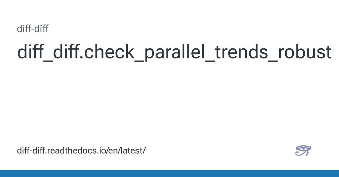 Diff Precheck diff_diff.check_parallel_trends_robust — diff-diff: Difference-in ...